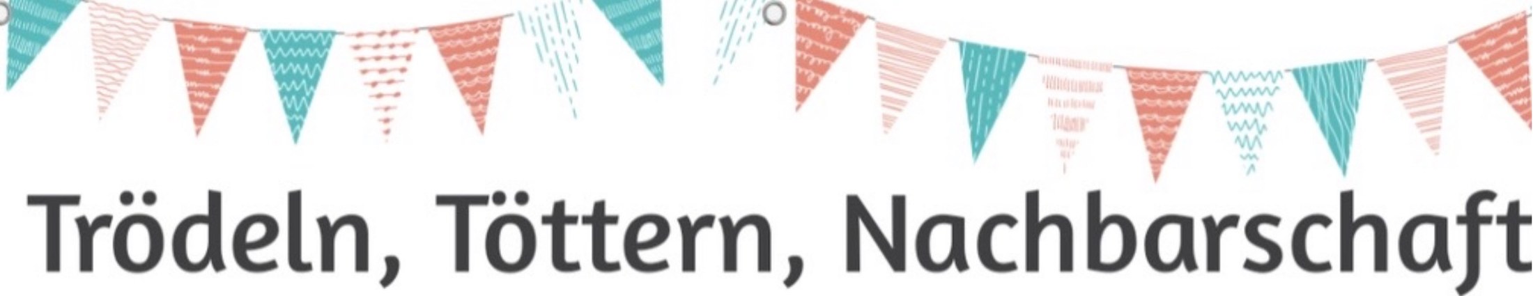 Trödeln, Töttern, Nachbarschaft